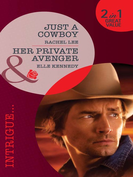 Title details for Just a Cowboy / Her Private Avenger by Rachel Lee - Available